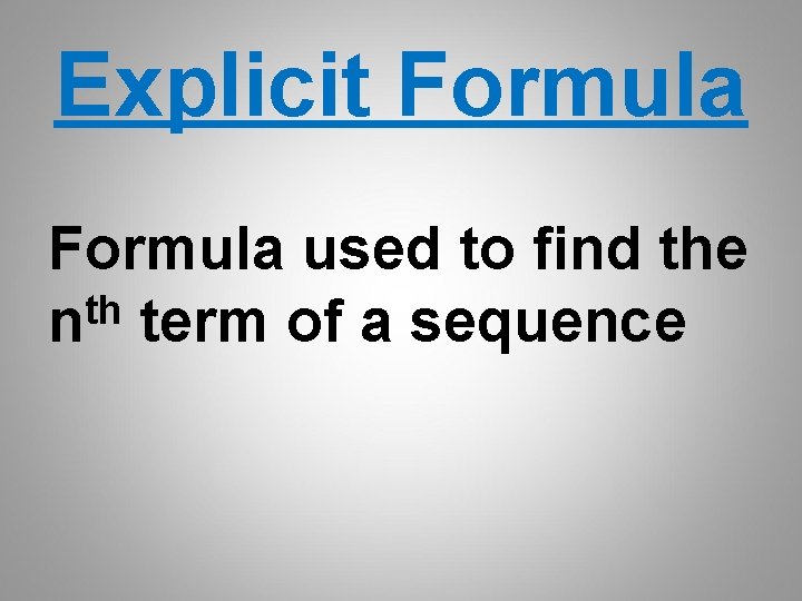 Explicit Formula used to find the th n term of a sequence 