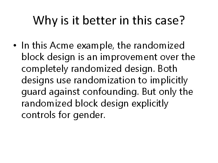 Why is it better in this case? • In this Acme example, the randomized