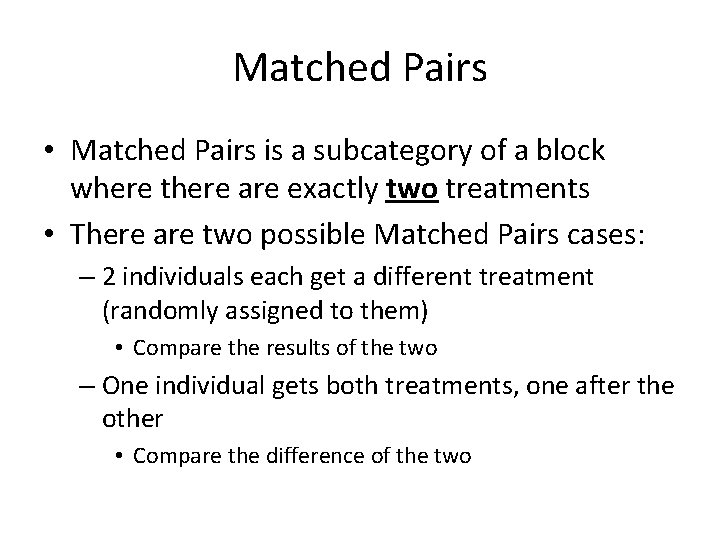 Matched Pairs • Matched Pairs is a subcategory of a block where there are