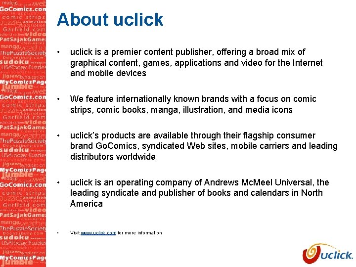 About uclick • uclick is a premier content publisher, offering a broad mix of