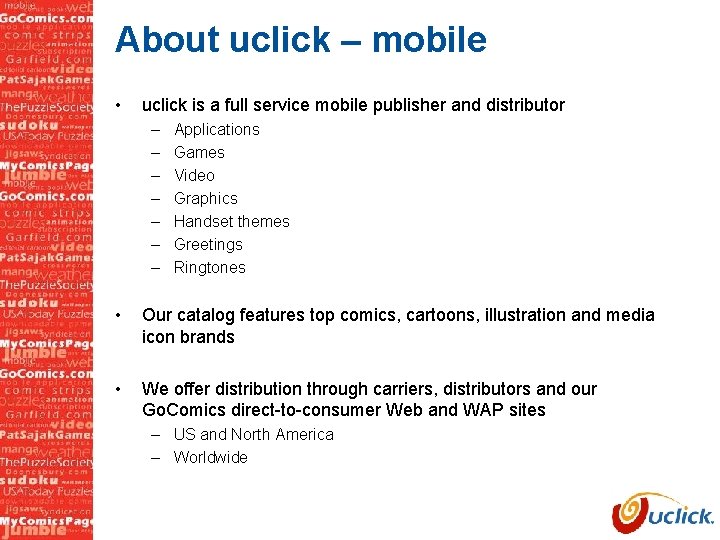 About uclick – mobile • uclick is a full service mobile publisher and distributor