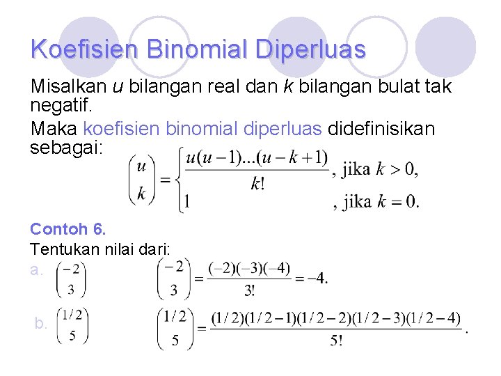 Koefisien Binomial Diperluas Misalkan u bilangan real dan k bilangan bulat tak negatif. Maka