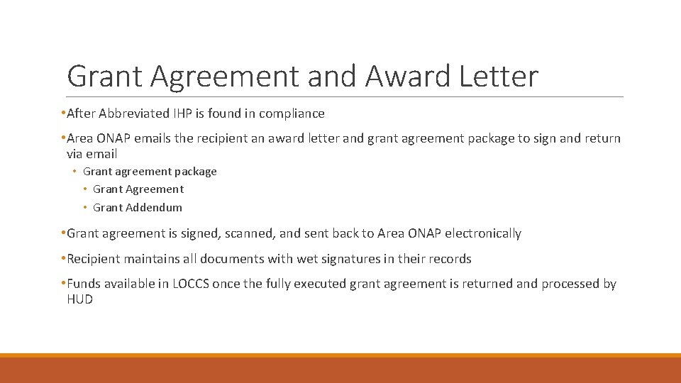 Grant Agreement and Award Letter • After Abbreviated IHP is found in compliance •