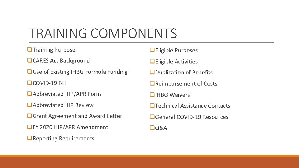 TRAINING COMPONENTS q. Training Purpose q. Eligible Purposes q. CARES Act Background q. Eligible