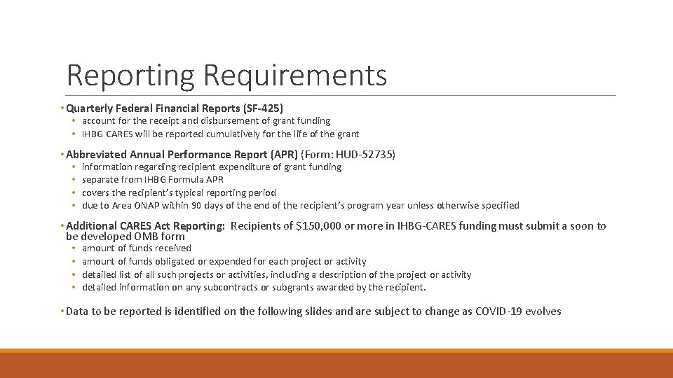 Reporting Requirements • Quarterly Federal Financial Reports (SF-425) • account for the receipt and
