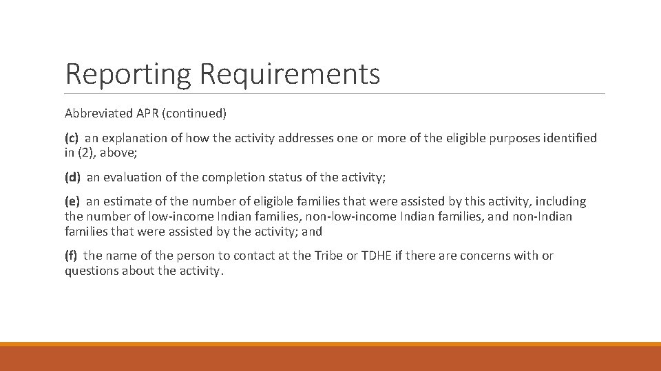 Reporting Requirements Abbreviated APR (continued) (c) an explanation of how the activity addresses one