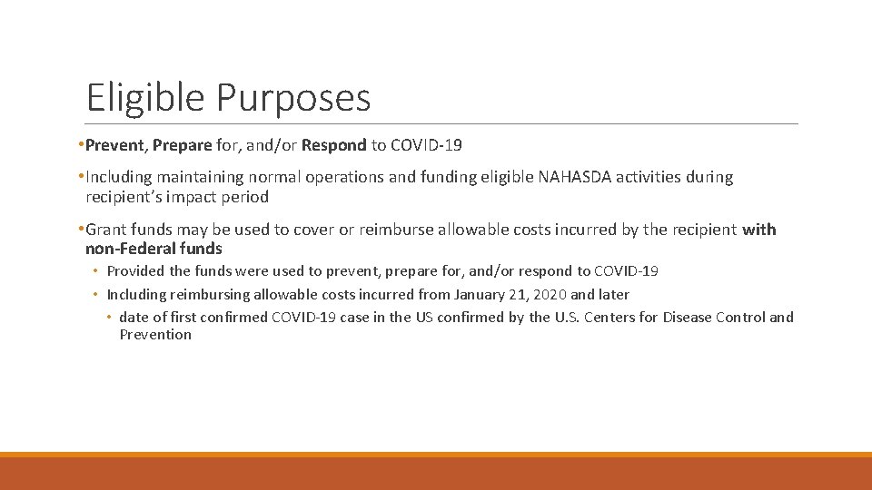 Eligible Purposes • Prevent, Prepare for, and/or Respond to COVID-19 • Including maintaining normal
