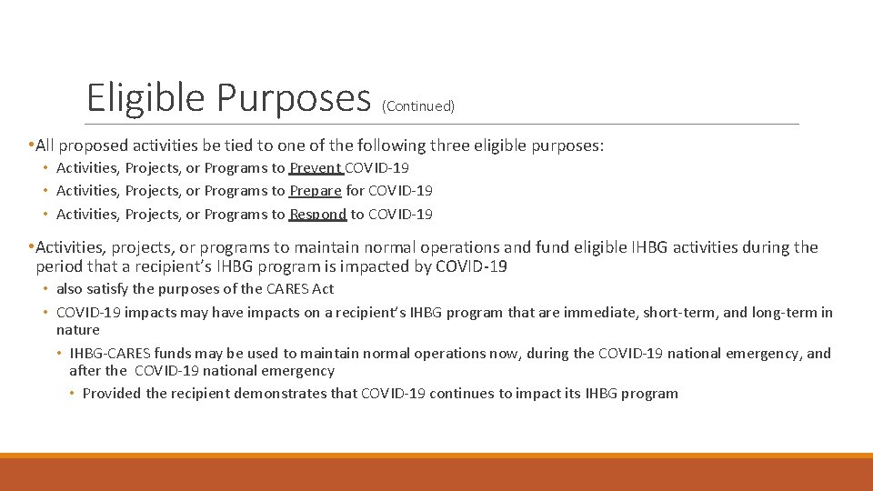 Eligible Purposes (Continued) • All proposed activities be tied to one of the following