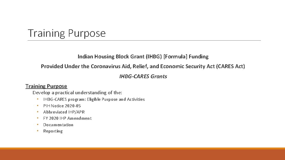 Training Purpose Indian Housing Block Grant (IHBG) [Formula] Funding Provided Under the Coronavirus Aid,