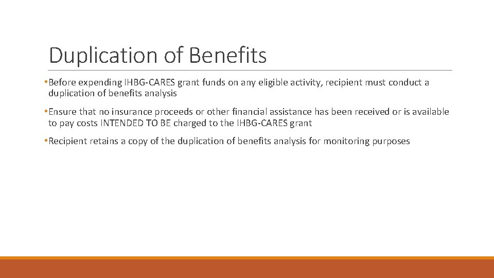 Duplication of Benefits • Before expending IHBG-CARES grant funds on any eligible activity, recipient
