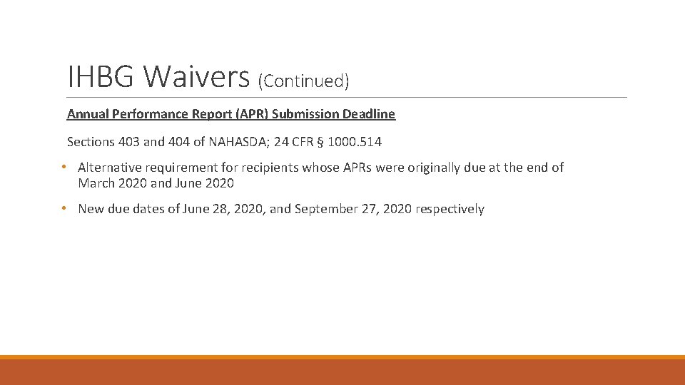 IHBG Waivers (Continued) Annual Performance Report (APR) Submission Deadline Sections 403 and 404 of