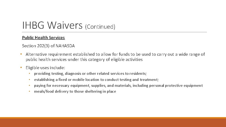 IHBG Waivers (Continued) Public Health Services Section 202(3) of NAHASDA • Alternative requirement established