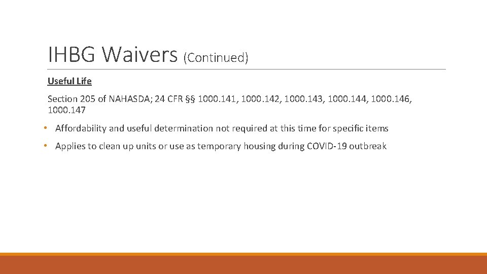 IHBG Waivers (Continued) Useful Life Section 205 of NAHASDA; 24 CFR §§ 1000. 141,