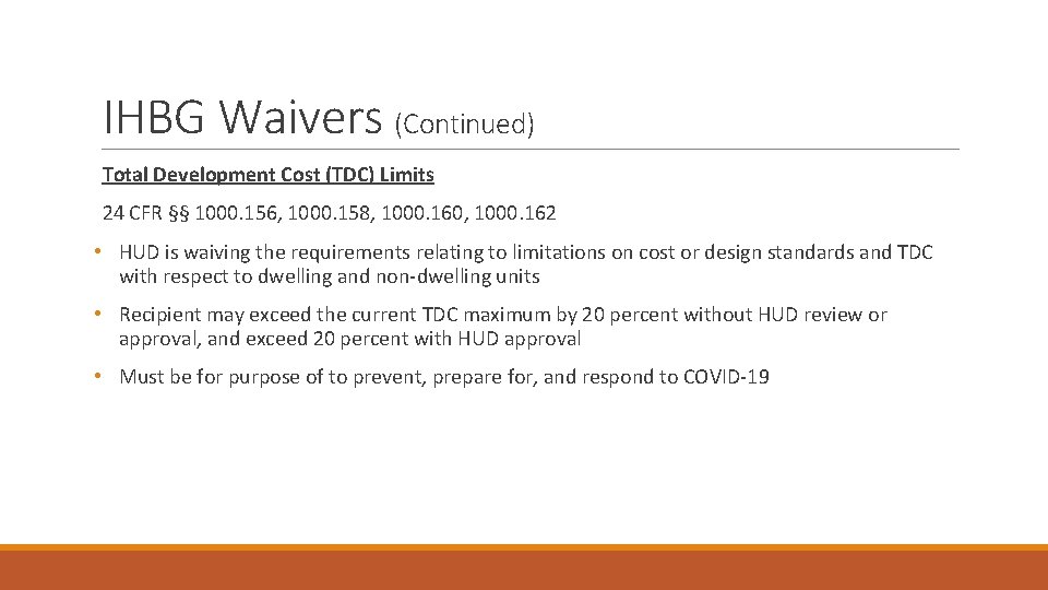 IHBG Waivers (Continued) Total Development Cost (TDC) Limits 24 CFR §§ 1000. 156, 1000.