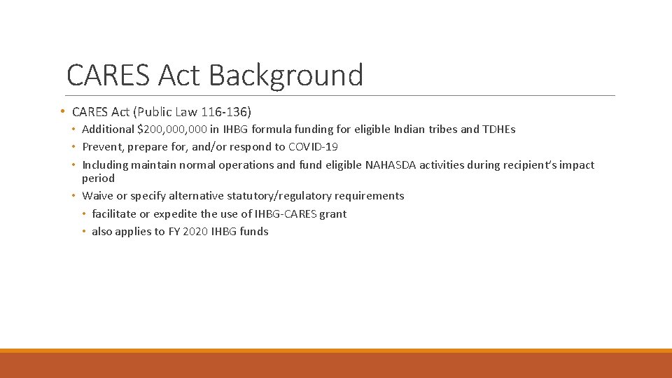 CARES Act Background • CARES Act (Public Law 116 -136) • Additional $200, 000