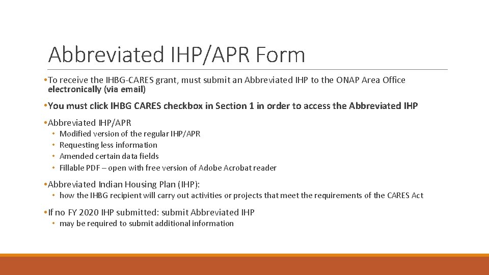 Abbreviated IHP/APR Form • To receive the IHBG-CARES grant, must submit an Abbreviated IHP