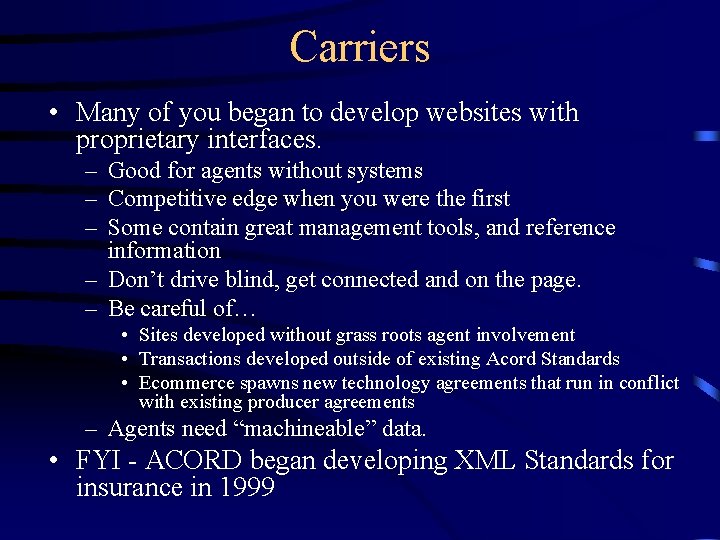 Carriers • Many of you began to develop websites with proprietary interfaces. – Good