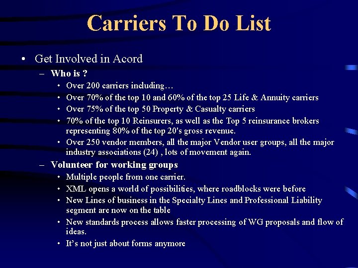 Carriers To Do List • Get Involved in Acord – Who is ? •