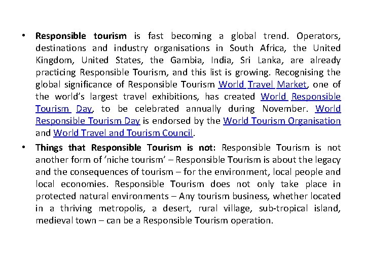  • Responsible tourism is fast becoming a global trend. Operators, destinations and industry