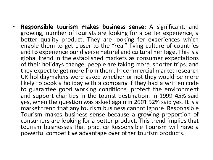  • Responsible tourism makes business sense: A significant, and growing, number of tourists