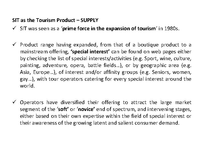 SIT as the Tourism Product – SUPPLY ü SIT was seen as a ‘prime