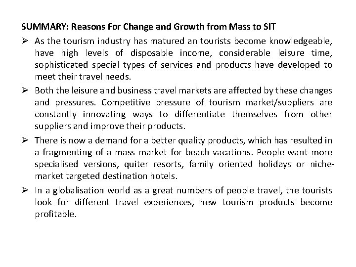 SUMMARY: Reasons For Change and Growth from Mass to SIT Ø As the tourism