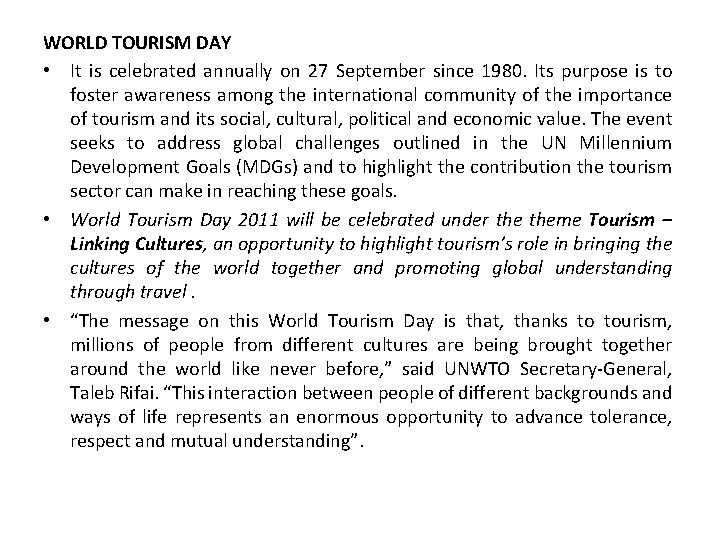 WORLD TOURISM DAY • It is celebrated annually on 27 September since 1980. Its