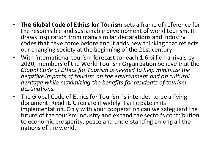  • The Global Code of Ethics for Tourism sets a frame of reference