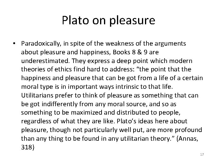 Plato on pleasure • Paradoxically, in spite of the weakness of the arguments about