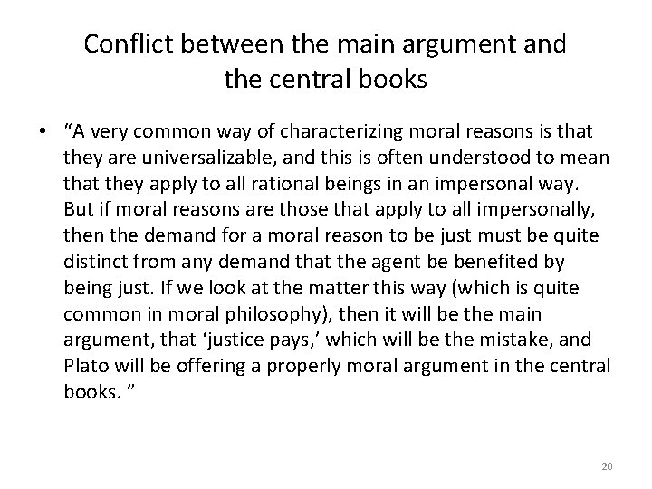 Conflict between the main argument and the central books • “A very common way