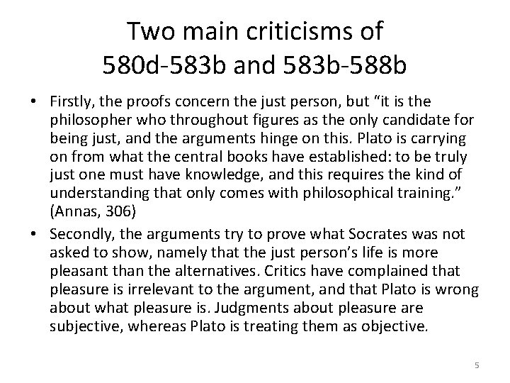 Two main criticisms of 580 d-583 b and 583 b-588 b • Firstly, the