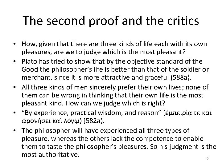 The second proof and the critics • How, given that there are three kinds