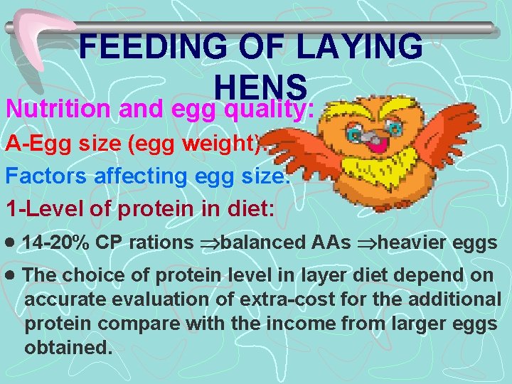 FEEDING OF LAYING HENS Nutrition and egg quality: A-Egg size (egg weight): Factors affecting
