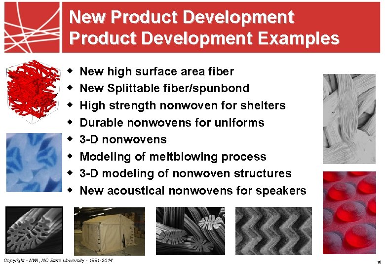 New Product Development Examples w w w w New high surface area fiber New
