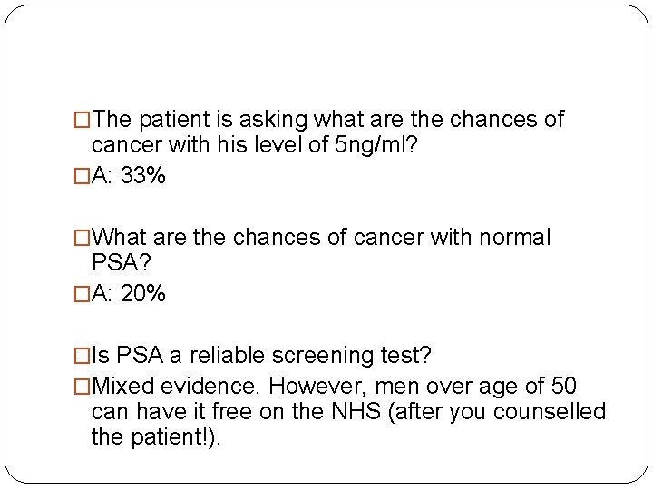 �The patient is asking what are the chances of cancer with his level of