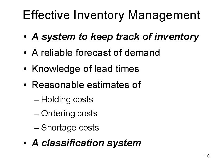 Effective Inventory Management • A system to keep track of inventory • A reliable