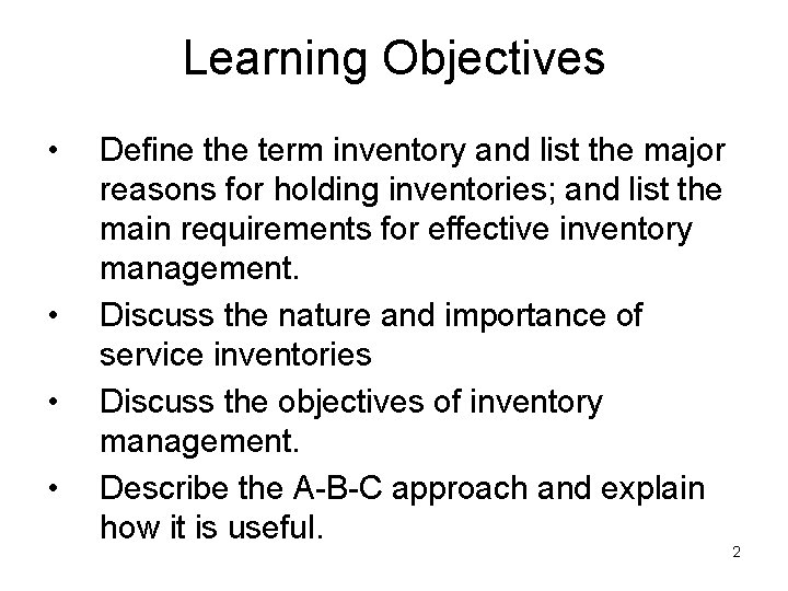 Learning Objectives • • Define the term inventory and list the major reasons for