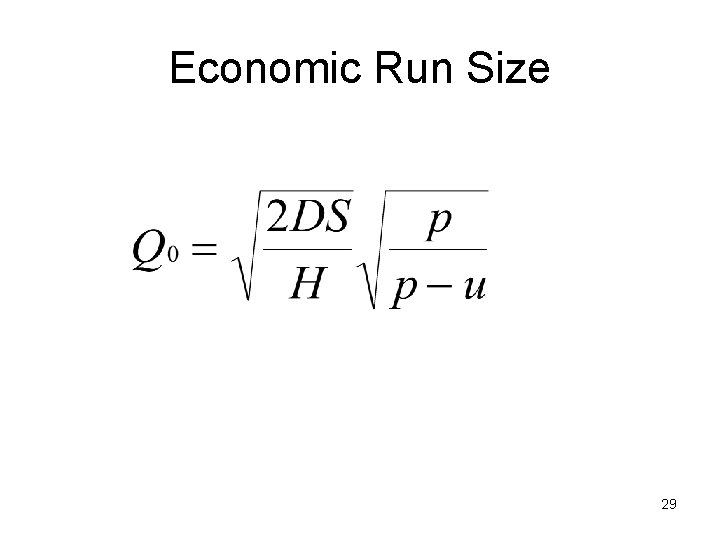 Economic Run Size 29 