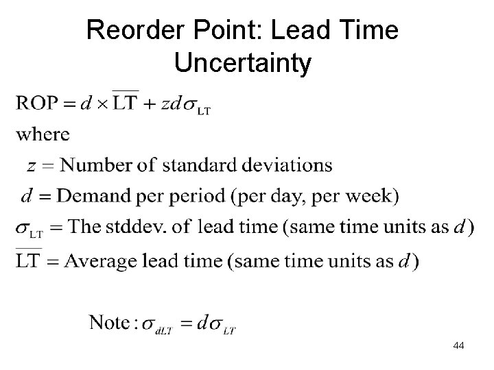 Reorder Point: Lead Time Uncertainty 44 