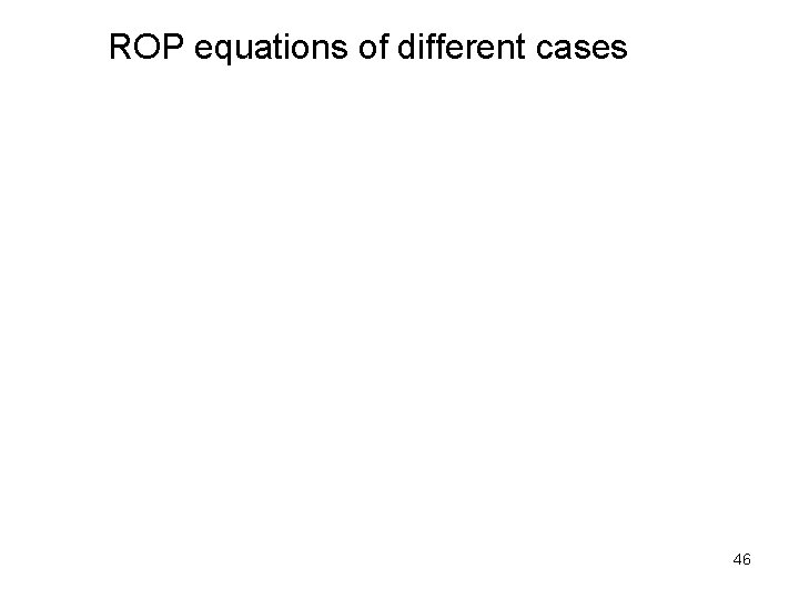 ROP equations of different cases 46 