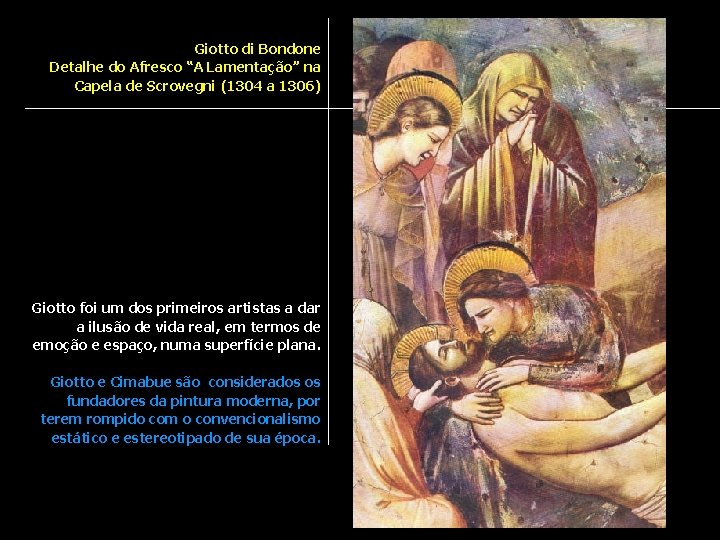 Giotto di Bondone Detalhe do Afresco “A Lamentação” na Capela de Scrovegni (1304 a