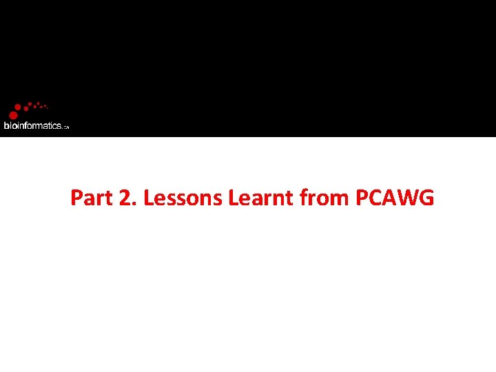 Part 2. Lessons Learnt from PCAWG 