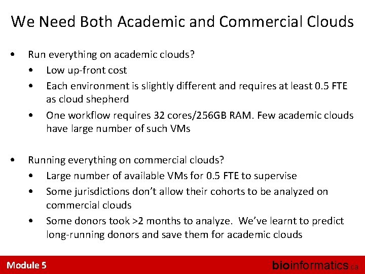 We Need Both Academic and Commercial Clouds • Run everything on academic clouds? •