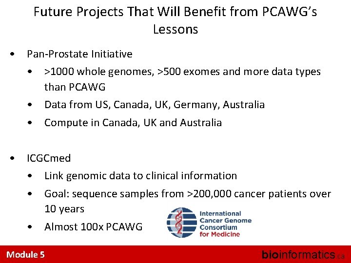 Future Projects That Will Benefit from PCAWG’s Lessons • Pan-Prostate Initiative • >1000 whole