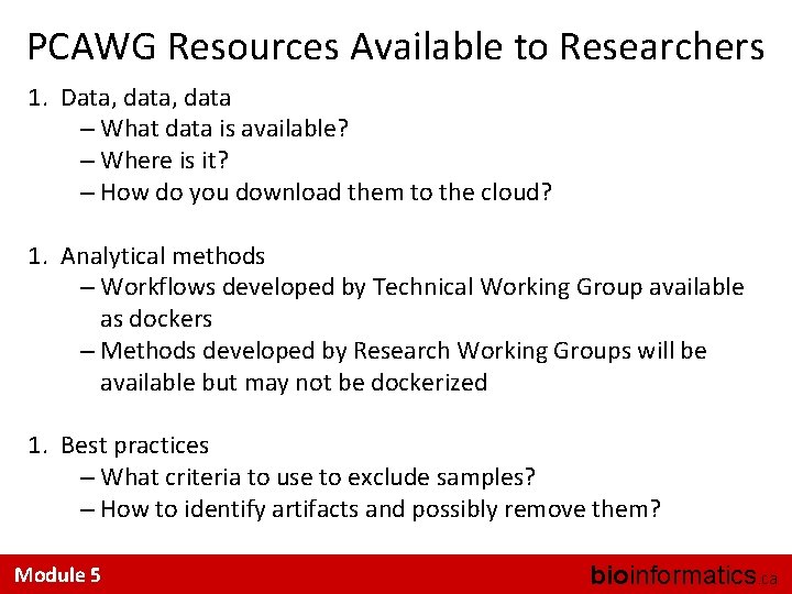 PCAWG Resources Available to Researchers 1. Data, data – What data is available? –