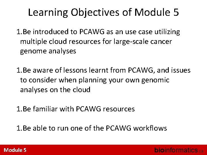 Learning Objectives of Module 5 1. Be introduced to PCAWG as an use case