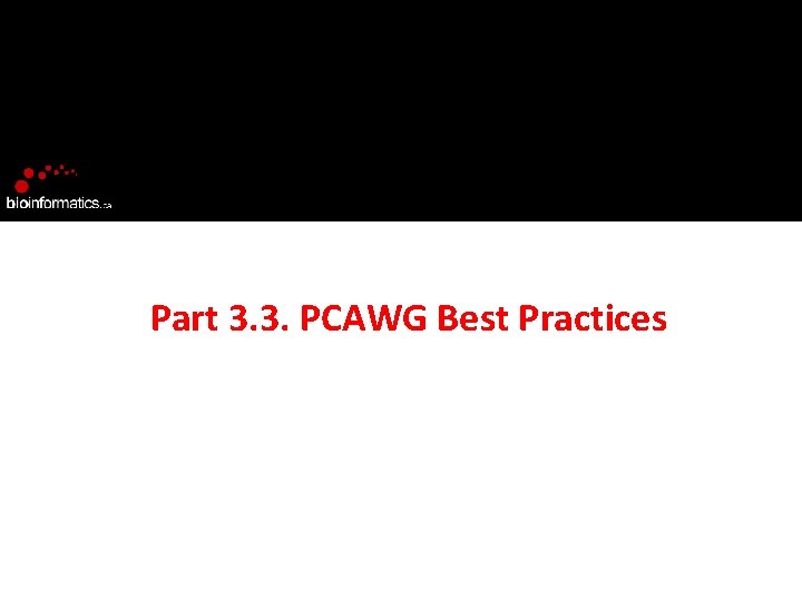 Part 3. 3. PCAWG Best Practices 