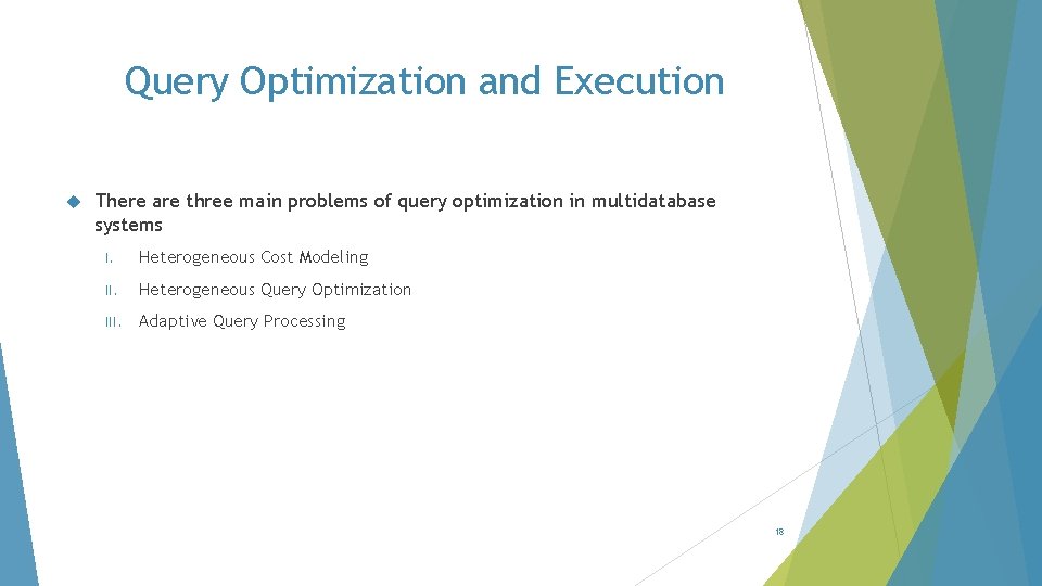 Query Optimization and Execution There are three main problems of query optimization in multidatabase