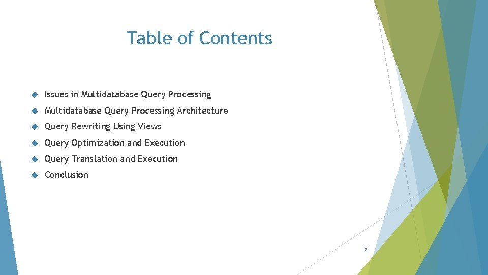 Table of Contents Issues in Multidatabase Query Processing Architecture Query Rewriting Using Views Query