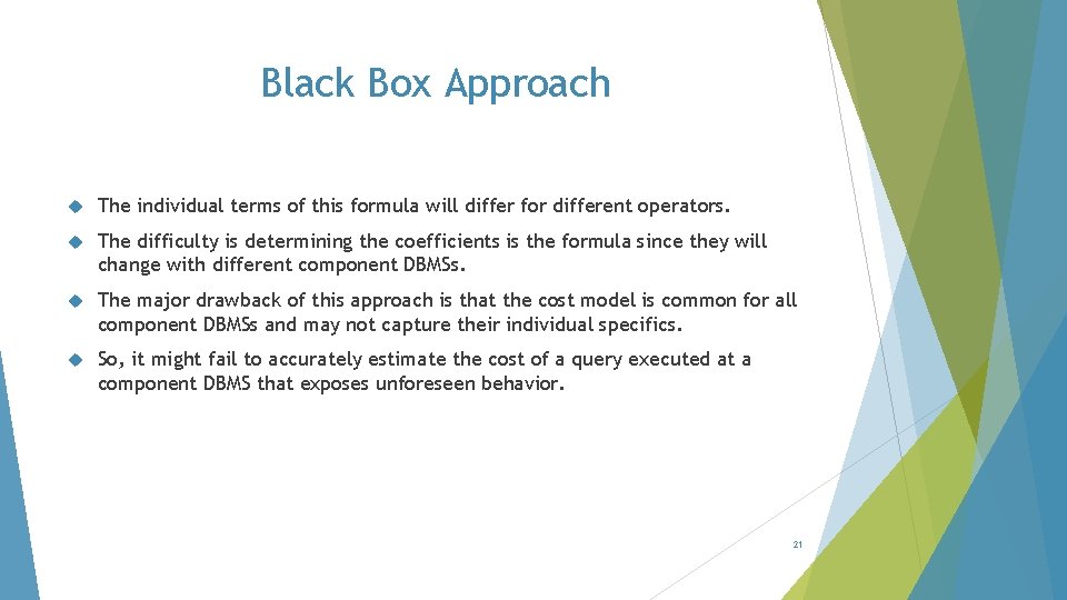 Black Box Approach The individual terms of this formula will differ for different operators.